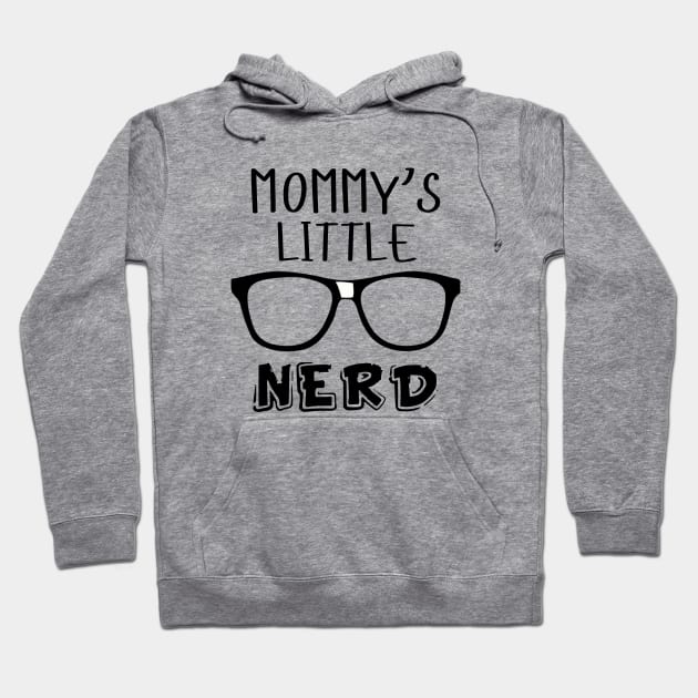 Mommy's little nerd Hoodie by NotoriousMedia